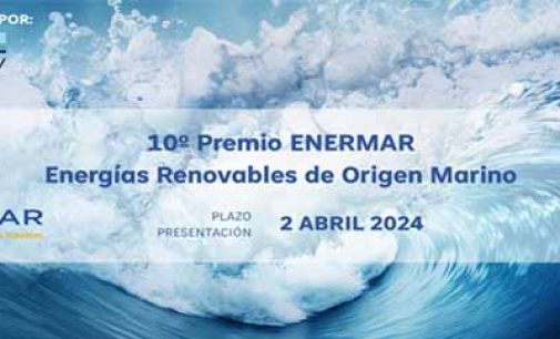 10ª Convocatoria Premio ENERMAR 2023 a proyectos en el ámbito de las energías renovables de origen marino