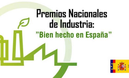 Nueva convocatoria de los Premios Nacionales de Industria “Bien hecho en España”